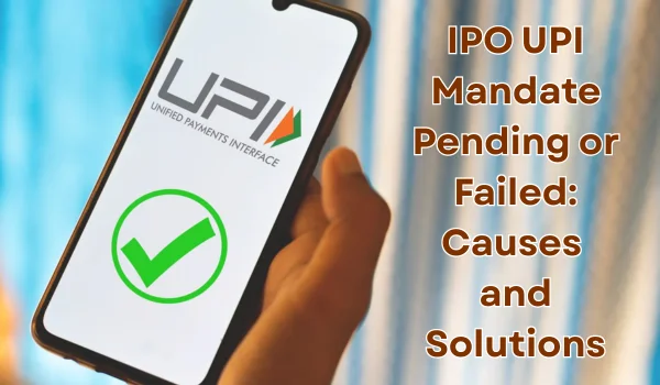 IPO UPI Mandate Pending or Failed